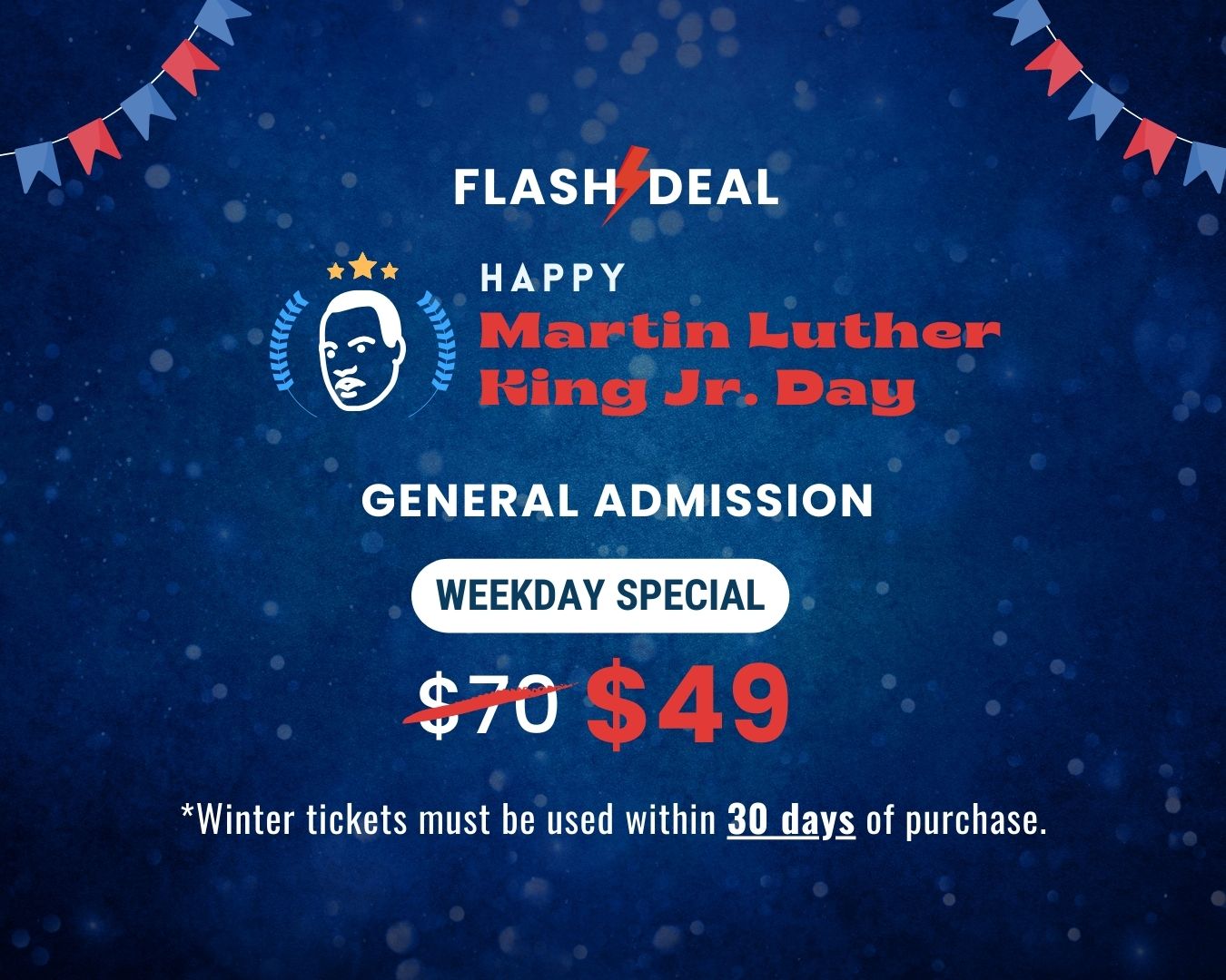 Martin Luther King FLASH DEAL – Weekday Only General Admission