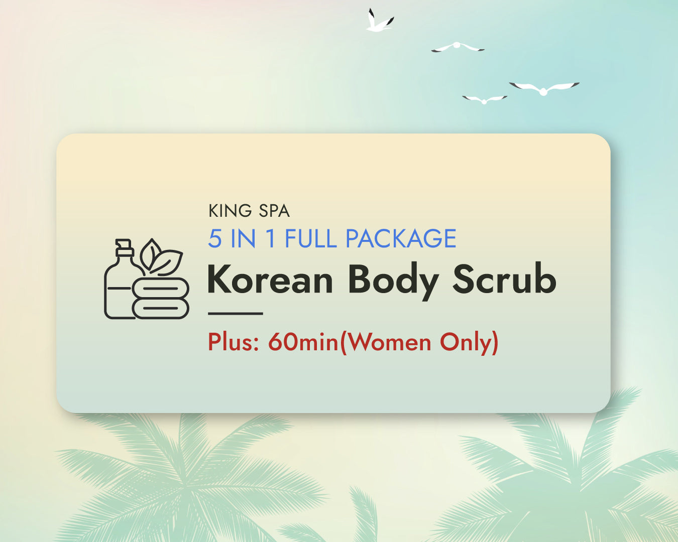 Summer Special 5-in-1 Package – Korean Body Scrub Plus 60min (Women Only)
