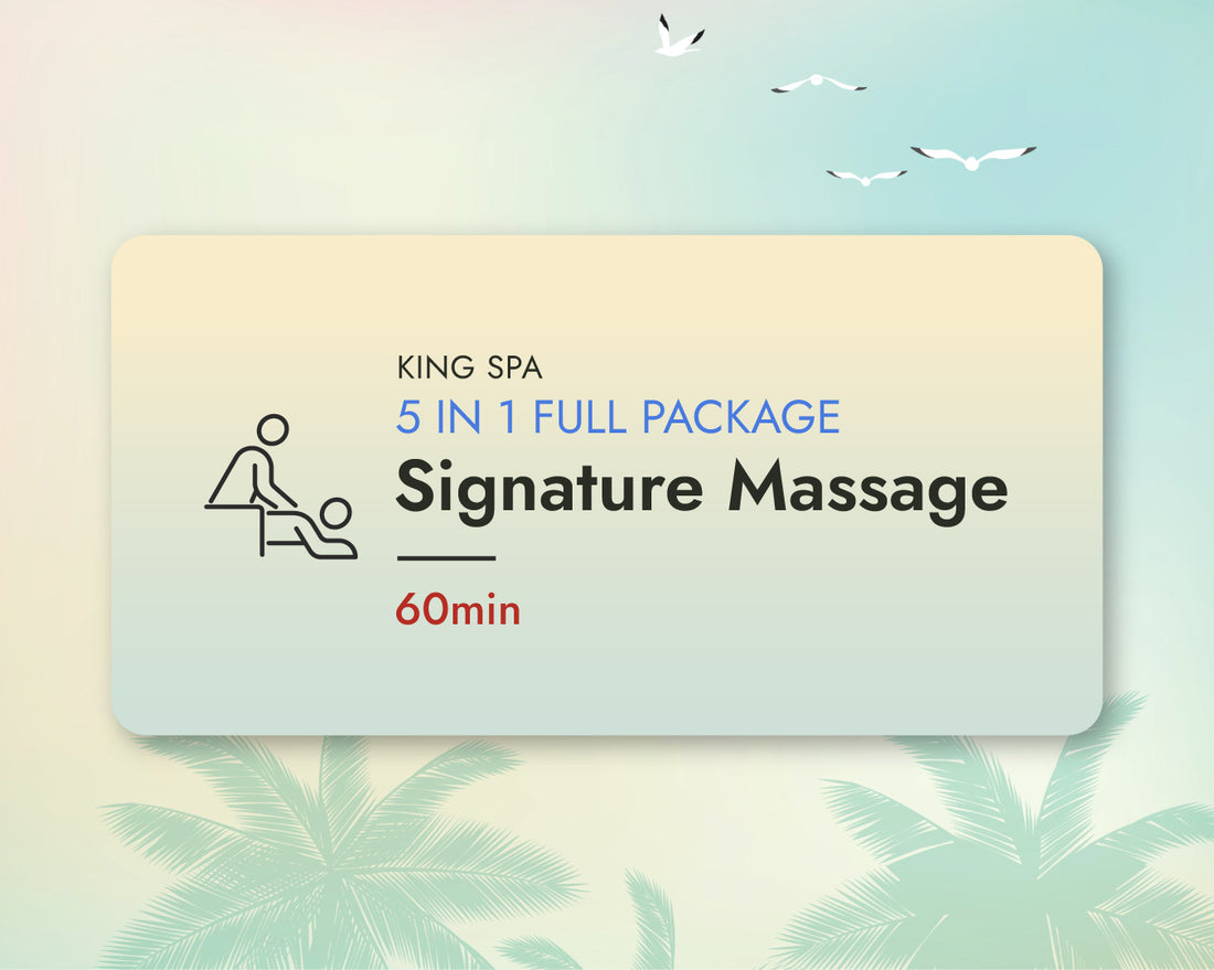 Summer Special 5-in-1 Package – KingSpa Signature Massage 60min