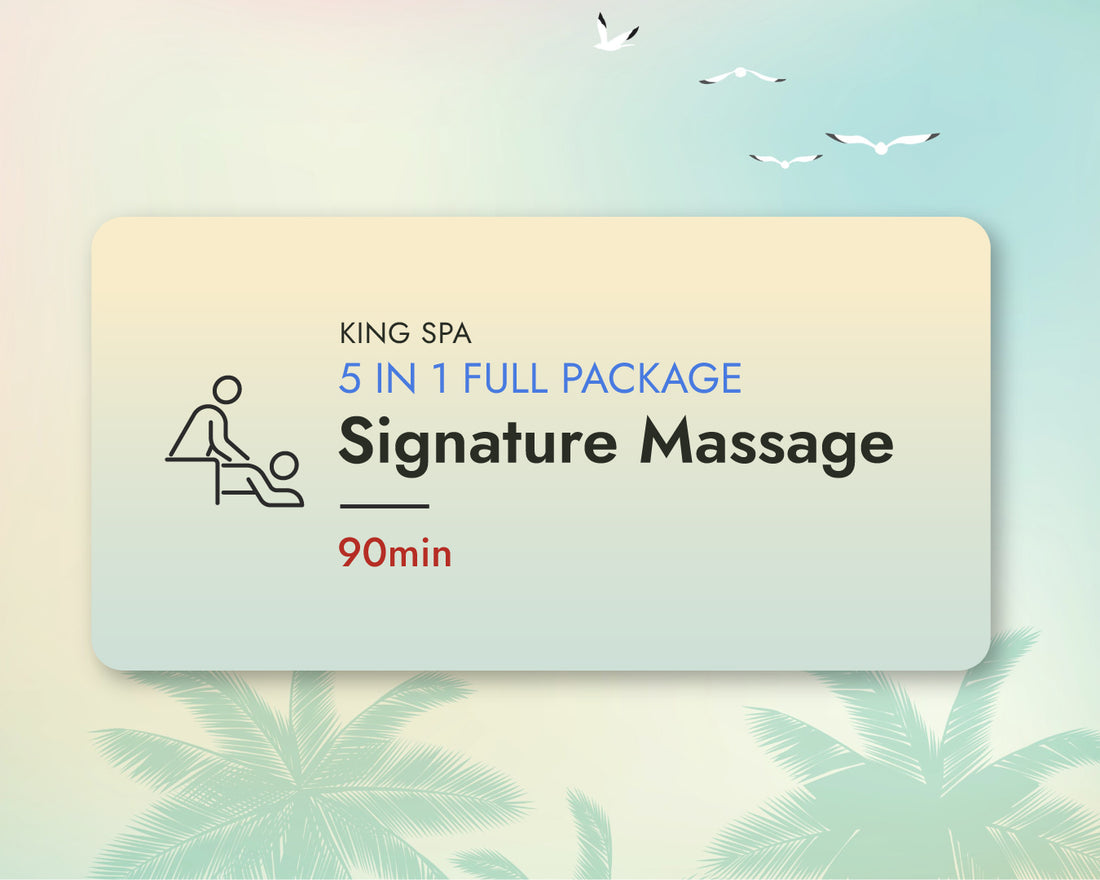 Summer Special 5-in-1 Package – KingSpa Signature Massage 90min