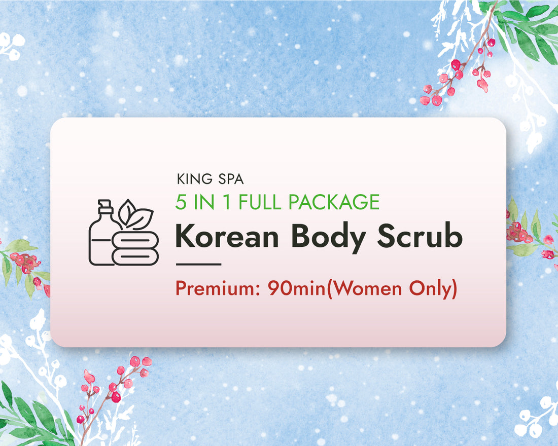 Winter Special 5-in-1 Package – Korean Body Scrub Premium 90min(Women Only)