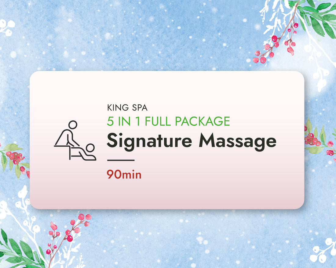 Winter Special 5-in-1 Package – KingSpa Signature Massage 90min