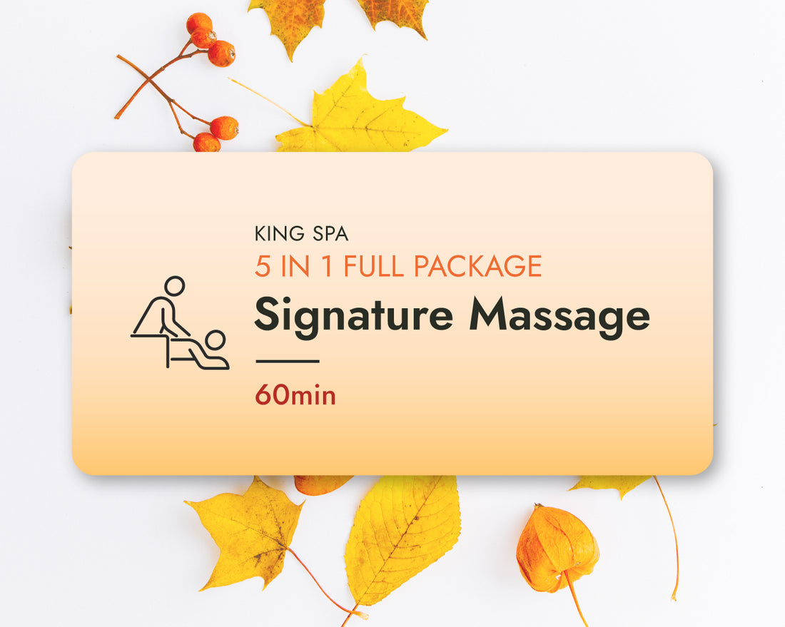 Fall Special 5-in-1 Package – KingSpa Signature Massage 60min