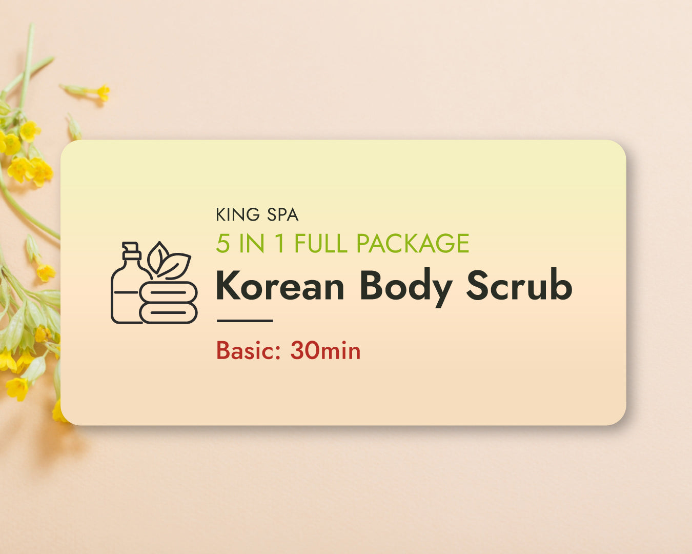 Spring Special 5-in-1 Package – Korean Body Scrub Basic 30min