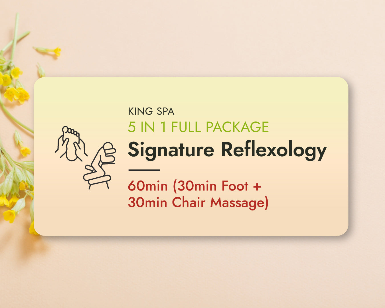Spring Special 5-in-1 Package – KingSpa Signature Reflexology 60min(30min Foot + 30min Chair Massage)