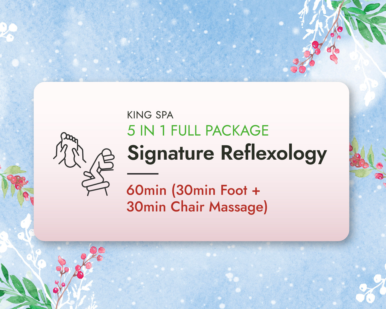 Winter Special 5-in-1 Package – KingSpa Signature Reflexology 60min(30min Foot + 30min Chair Massage)