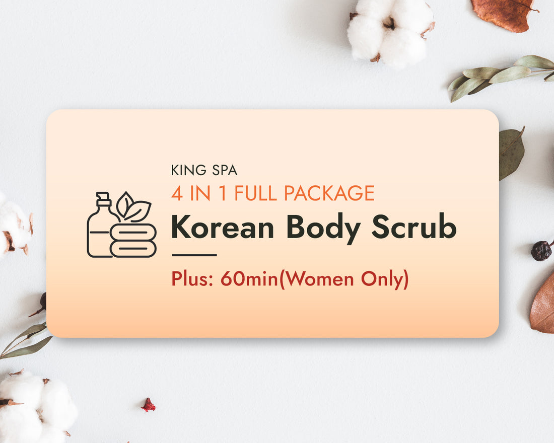 Fall Special 4-in-1 Package – Korean Body Scrub Plus 60min (Women Only)