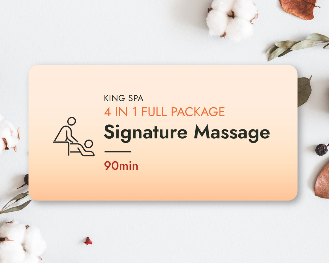 Fall Special 4-in-1 Package – KingSpa Signature Massage 90min