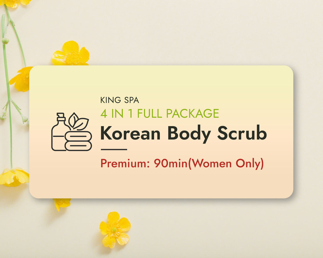 Spring Special 4-in-1 Package – Korean Body Scrub Premium 90min(Women Only)