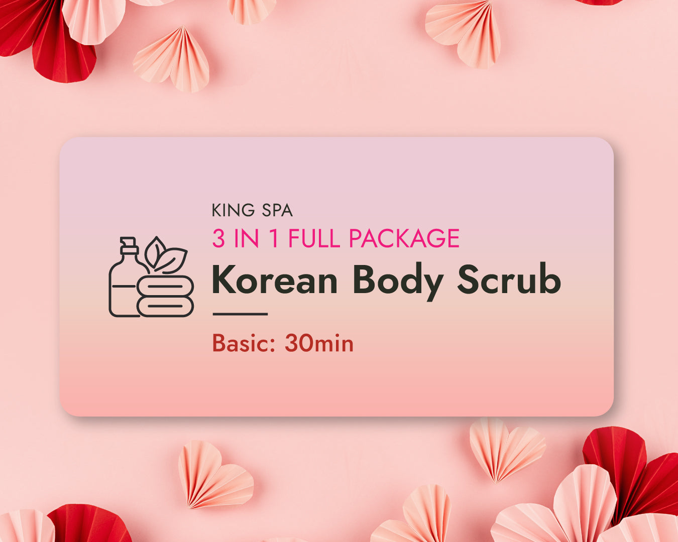 Valentines Special 3-in-1 Package – Korean Body Scrub Basic 30min