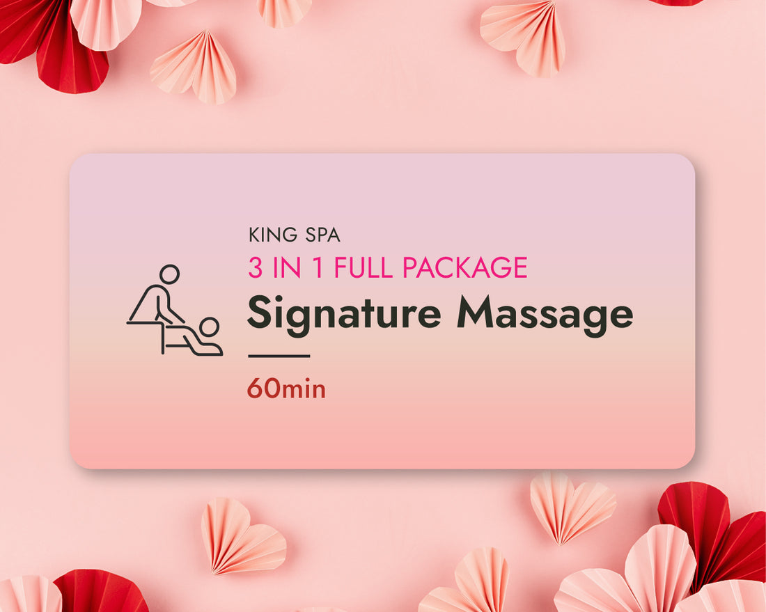 Valentines Special 3-in-1 Package – KingSpa Signature Massage 60min