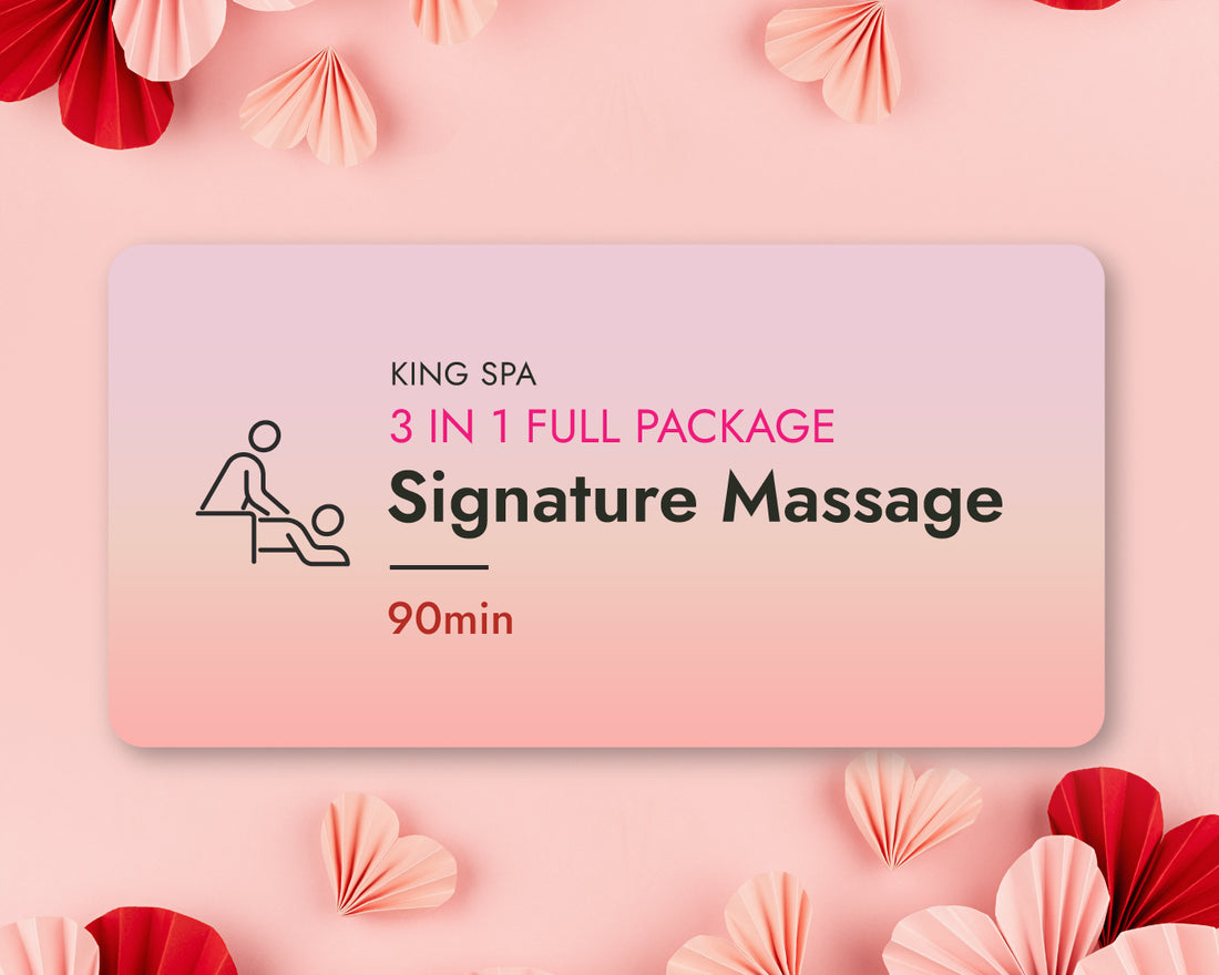 Valentines Special 3-in-1 Package – KingSpa Signature Massage 90min