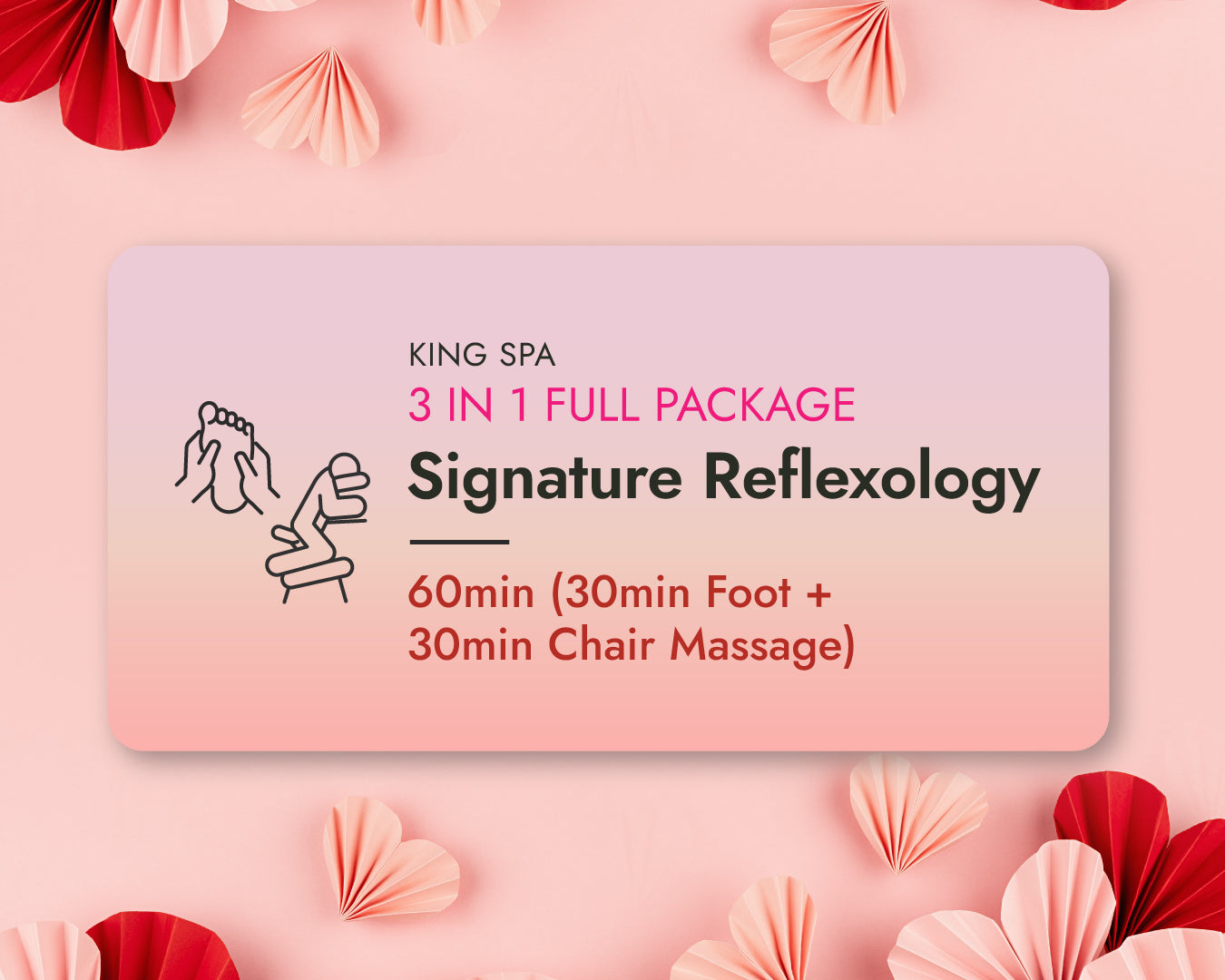 Valentines Special 3-in-1 Package – KingSpa Signature Reflexology 60min(30min Foot + 30min Chair Massage)