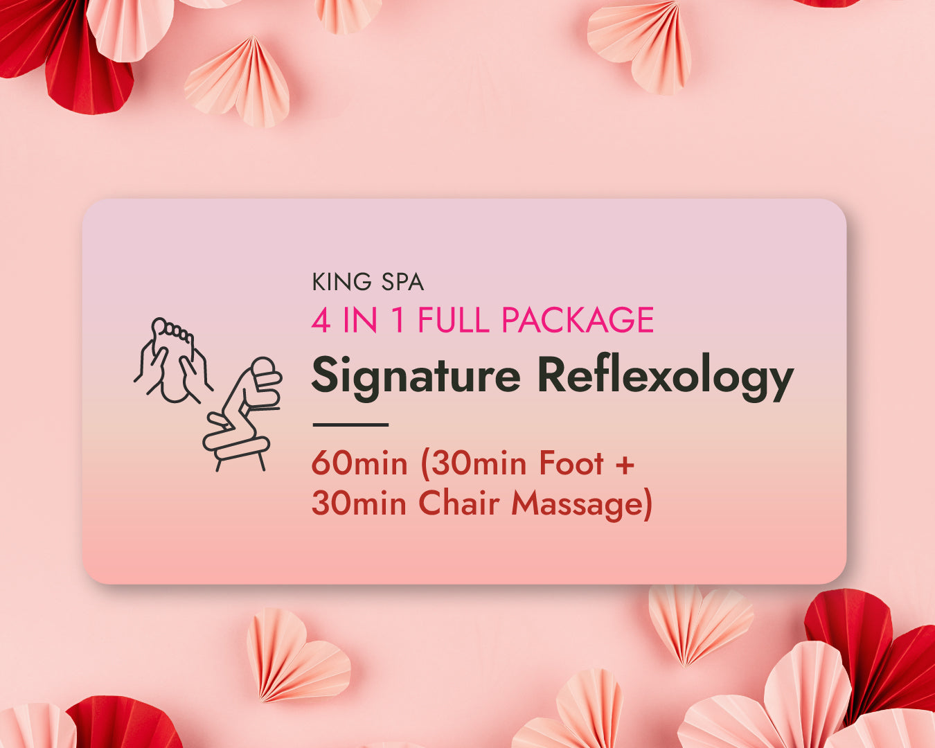 Valentines Special 4-in-1 Package – KingSpa Signature Reflexology 60min(30min Foot + 30min Chair Massage)